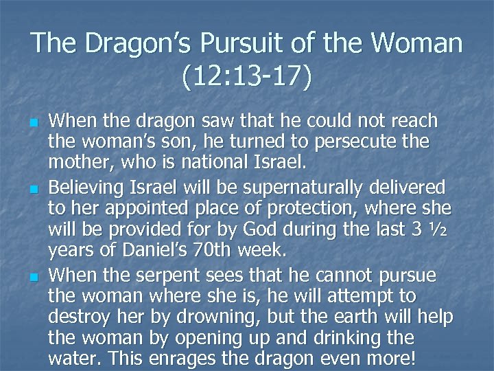 The Dragon’s Pursuit of the Woman (12: 13 -17) n n n When the