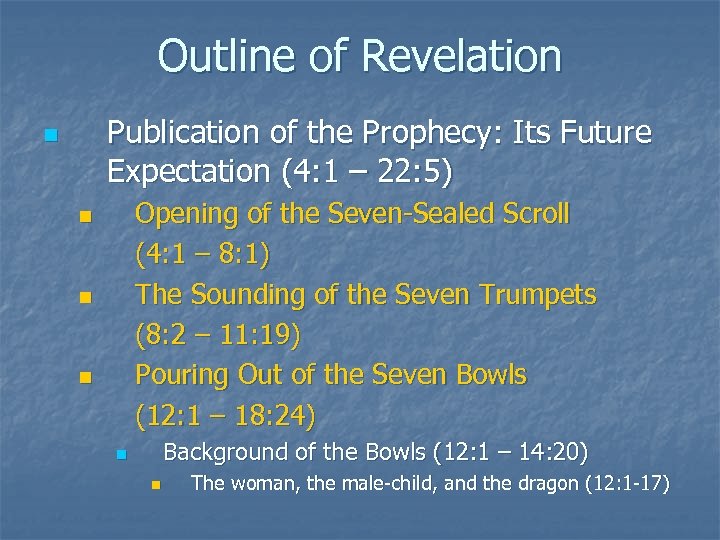 Outline of Revelation Publication of the Prophecy: Its Future Expectation (4: 1 – 22: