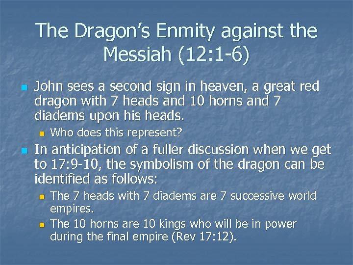 The Dragon’s Enmity against the Messiah (12: 1 -6) n John sees a second