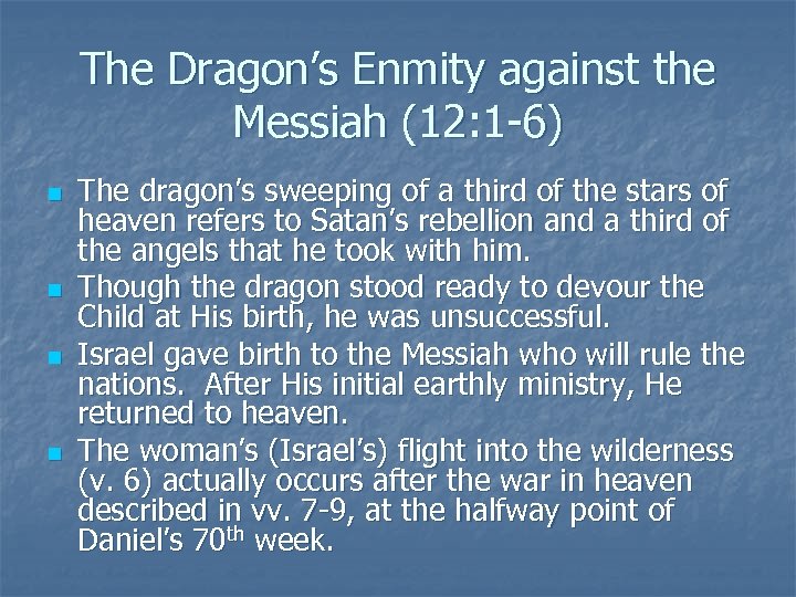 The Dragon’s Enmity against the Messiah (12: 1 -6) n n The dragon’s sweeping