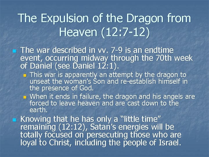 The Expulsion of the Dragon from Heaven (12: 7 -12) n The war described