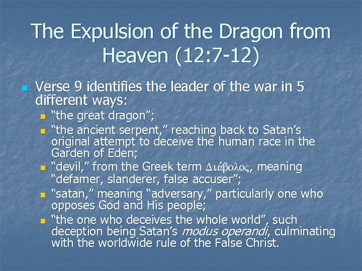 The Expulsion of the Dragon from Heaven (12: 7 -12) n Verse 9 identifies