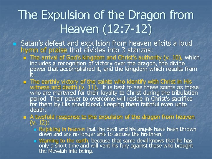 The Expulsion of the Dragon from Heaven (12: 7 -12) n Satan’s defeat and