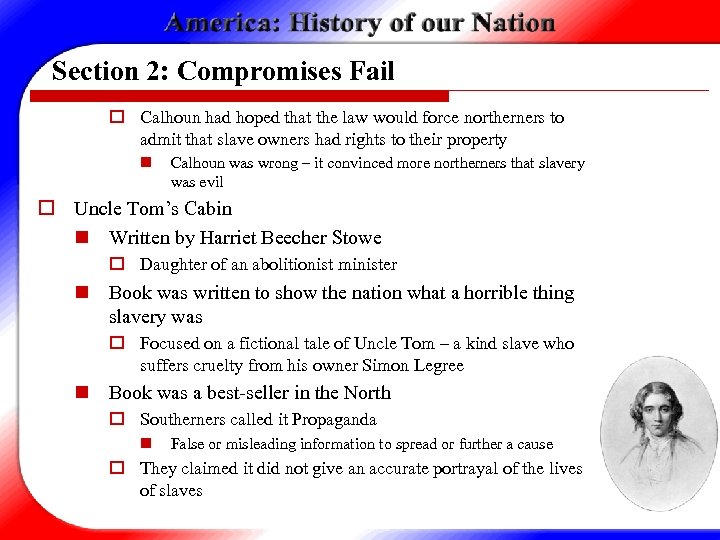 Section 2: Compromises Fail o Calhoun had hoped that the law would force northerners