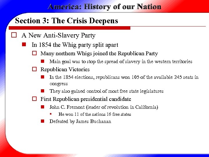 Section 3: The Crisis Deepens o A New Anti-Slavery Party n In 1854 the