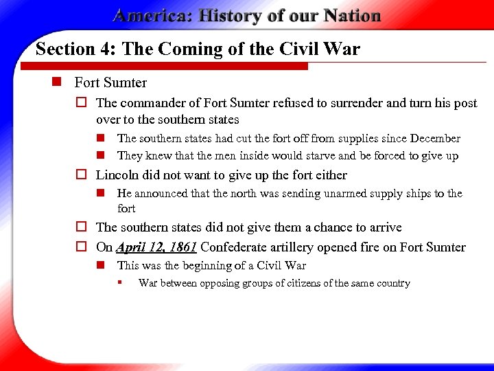 Section 4: The Coming of the Civil War n Fort Sumter o The commander