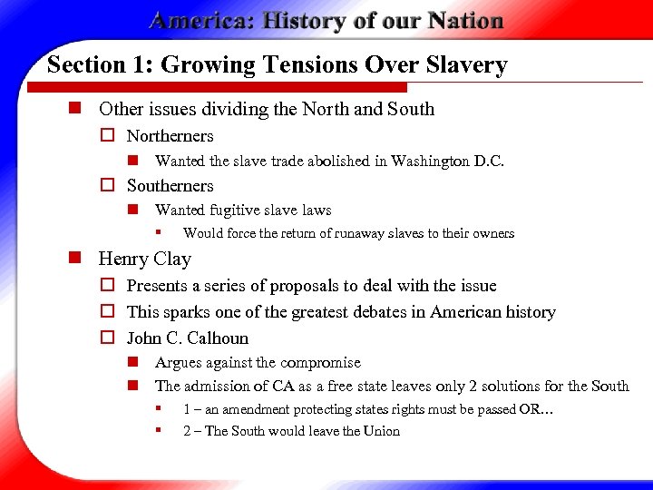 Section 1: Growing Tensions Over Slavery n Other issues dividing the North and South