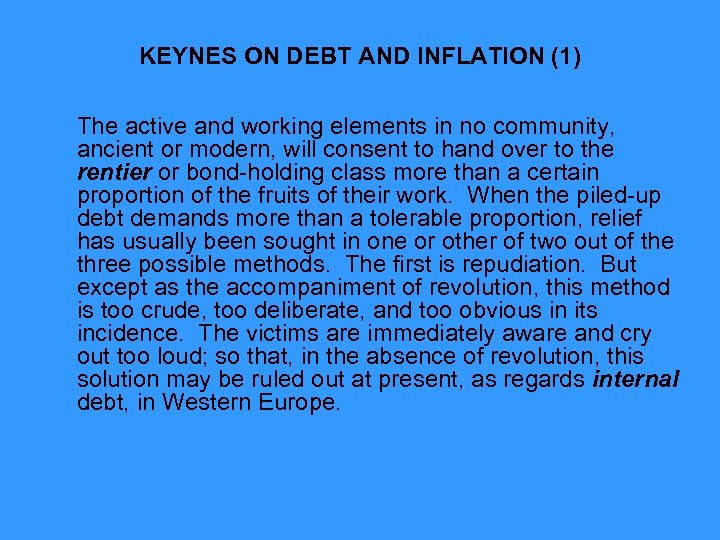 KEYNES ON DEBT AND INFLATION (1) The active and working elements in no community,