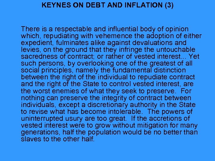 KEYNES ON DEBT AND INFLATION (3) There is a respectable and influential body of