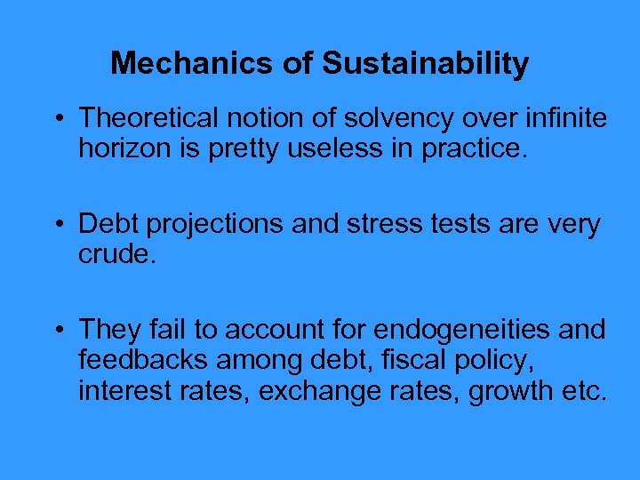 Mechanics of Sustainability • Theoretical notion of solvency over infinite horizon is pretty useless