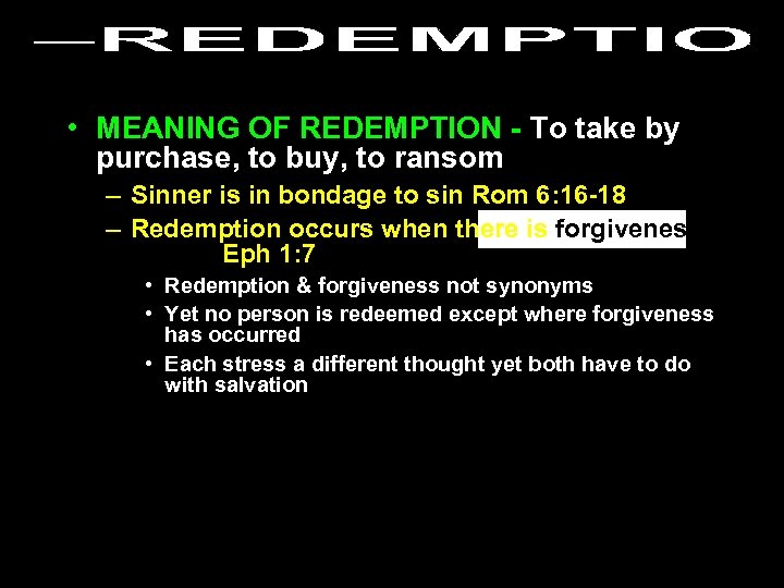  • MEANING OF REDEMPTION - To take by purchase, to buy, to ransom