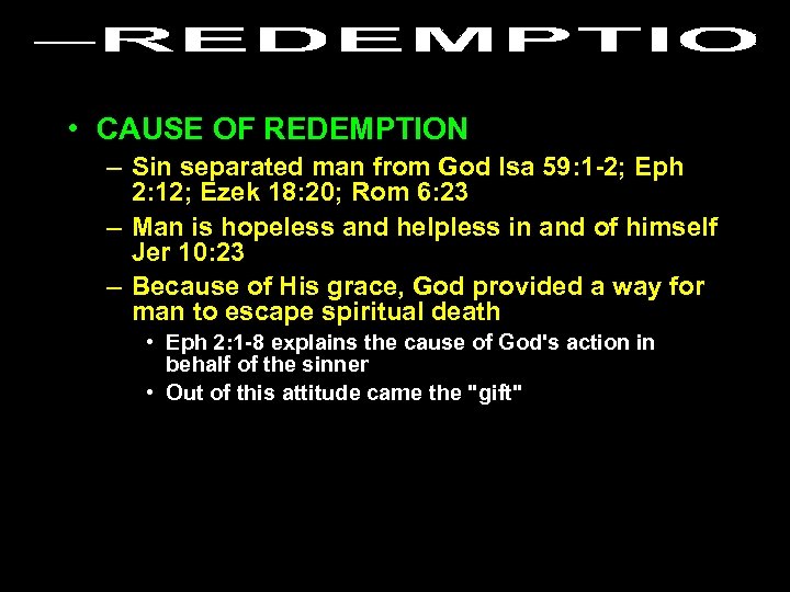  • CAUSE OF REDEMPTION – Sin separated man from God Isa 59: 1