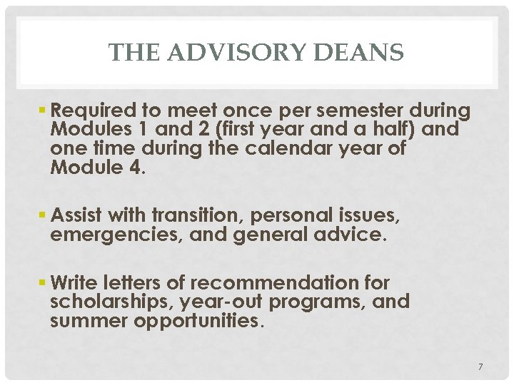 THE ADVISORY DEANS § Required to meet once per semester during Modules 1 and