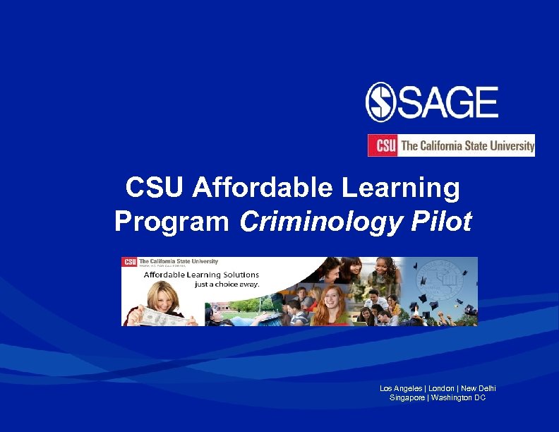 CSU Affordable Learning Program Criminology Pilot Los Angeles | London | New Delhi Singapore