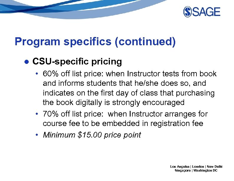 Program specifics (continued) ● CSU-specific pricing • 60% off list price: when Instructor tests