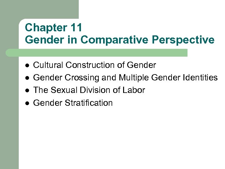 Chapter 11 Gender in Comparative Perspective l l Cultural Construction of Gender Crossing and