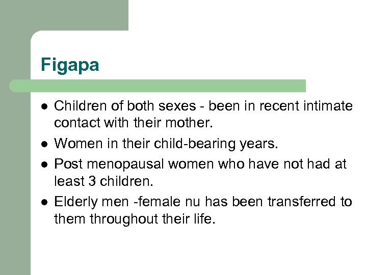 Figapa l l Children of both sexes - been in recent intimate contact with