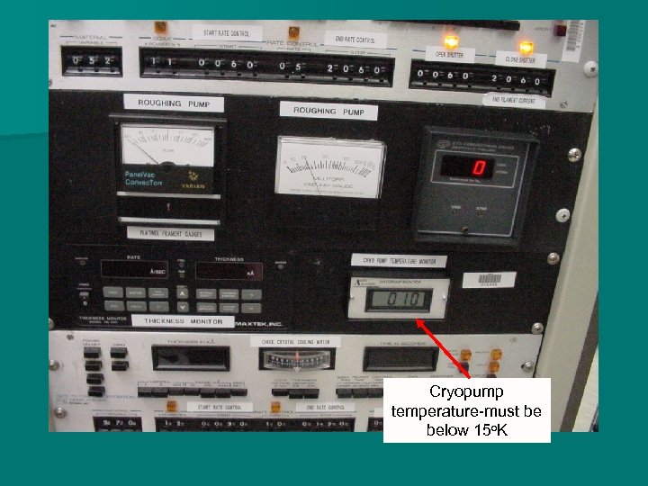 Cryopump temperature-must be below 15 o. K 