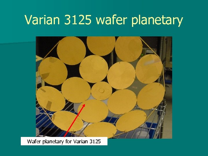Varian 3125 wafer planetary Wafer planetary for Varian 3125 