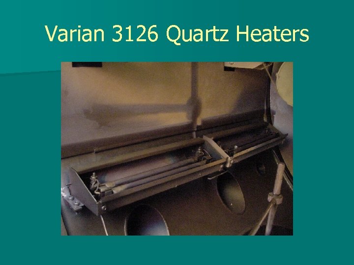 Varian 3126 Quartz Heaters 