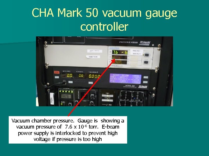 CHA Mark 50 vacuum gauge controller Vacuum chamber pressure. Gauge is showing a vacuum