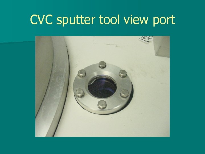 CVC sputter tool view port 