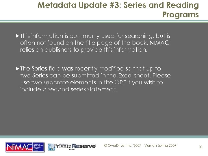 Metadata Update #3: Series and Reading Programs This information is commonly used for searching,