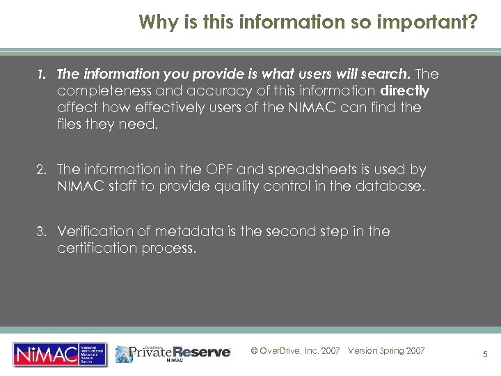 Why is this information so important? 1. The information you provide is what users