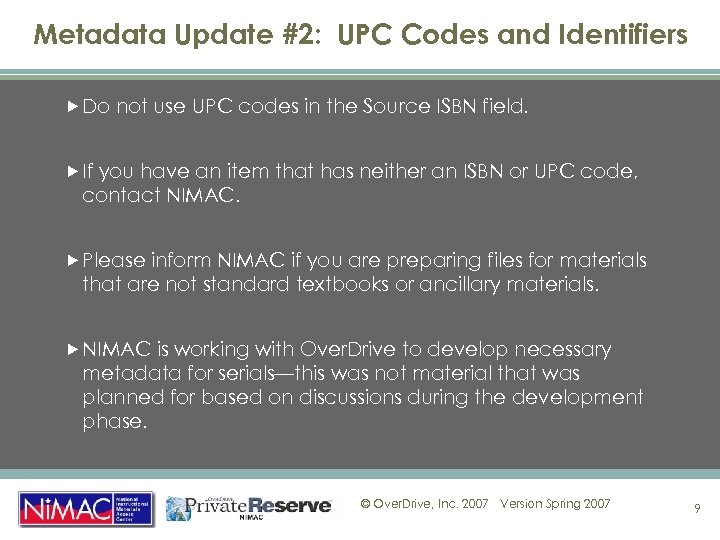 Metadata Update #2: UPC Codes and Identifiers Do not use UPC codes in the