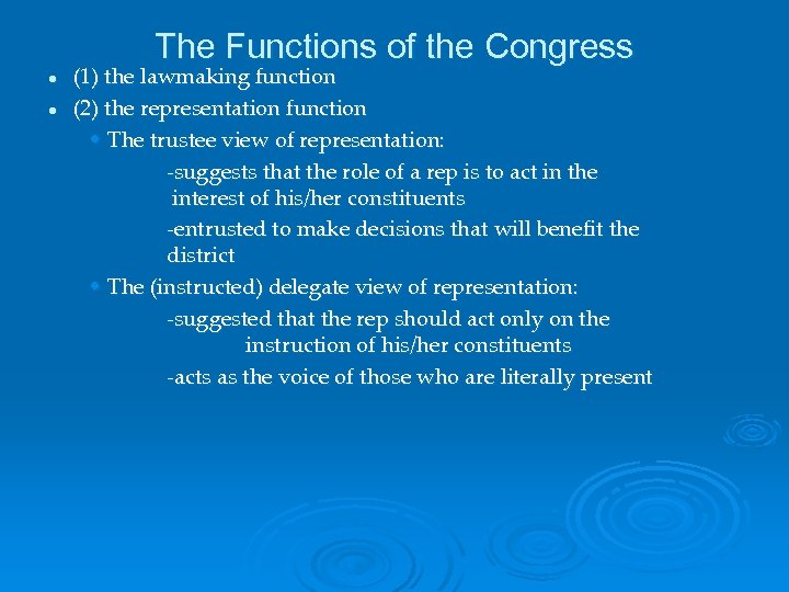The Functions of the Congress l l (1) the lawmaking function (2) the representation