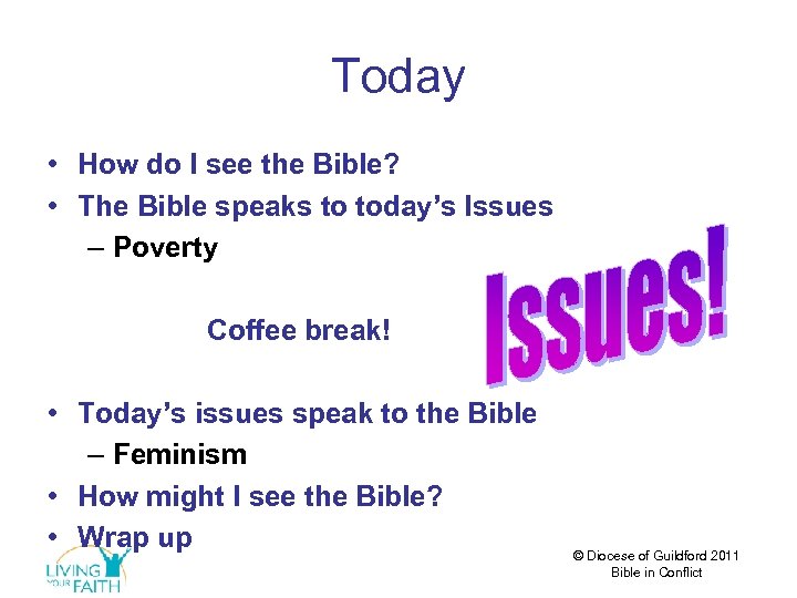 Today • How do I see the Bible? • The Bible speaks to today’s