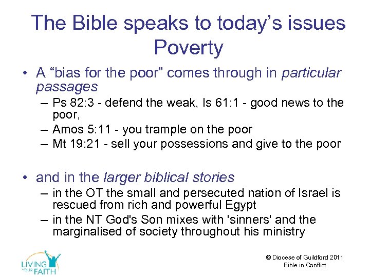 The Bible speaks to today’s issues Poverty • A “bias for the poor” comes