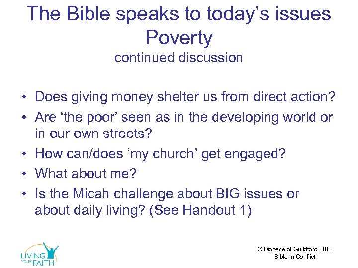 The Bible speaks to today’s issues Poverty continued discussion • Does giving money shelter