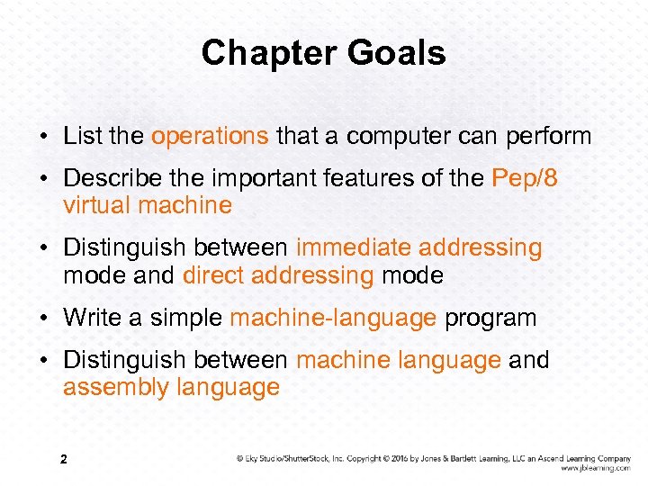 Chapter Goals • List the operations that a computer can perform • Describe the