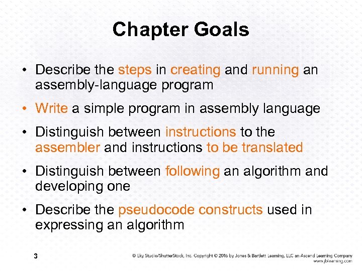 Chapter Goals • Describe the steps in creating and running an assembly-language program •