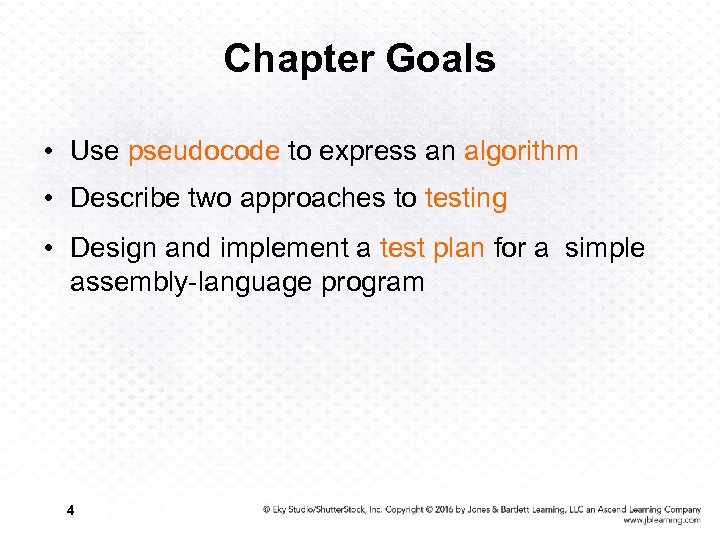 Chapter Goals • Use pseudocode to express an algorithm • Describe two approaches to