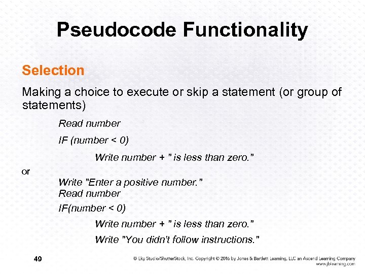 Pseudocode Functionality Selection Making a choice to execute or skip a statement (or group