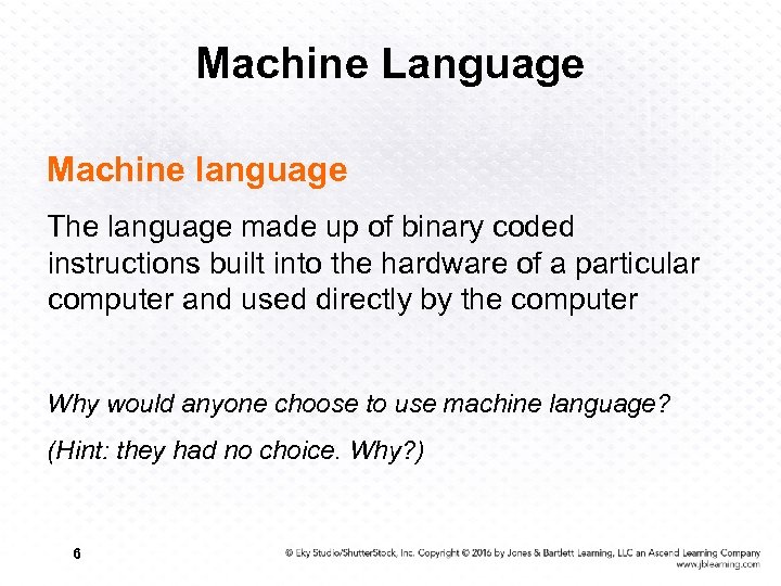 Machine Language Machine language The language made up of binary coded instructions built into