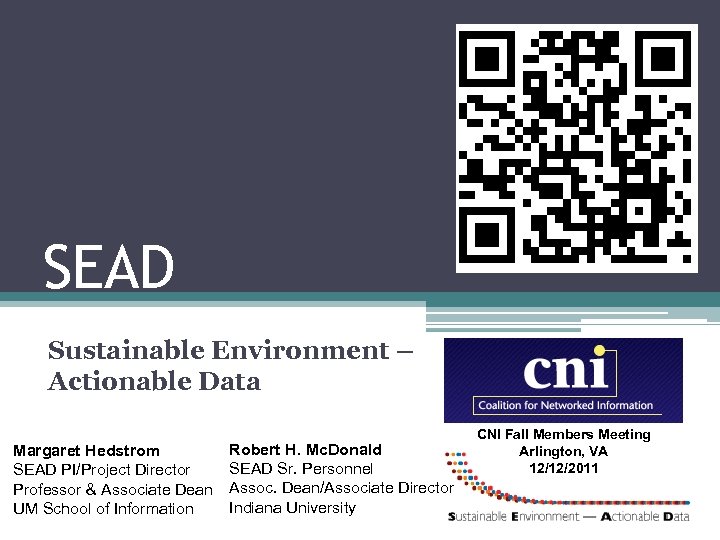 SEAD Sustainable Environment – Actionable Data Margaret Hedstrom SEAD PI/Project Director Professor & Associate