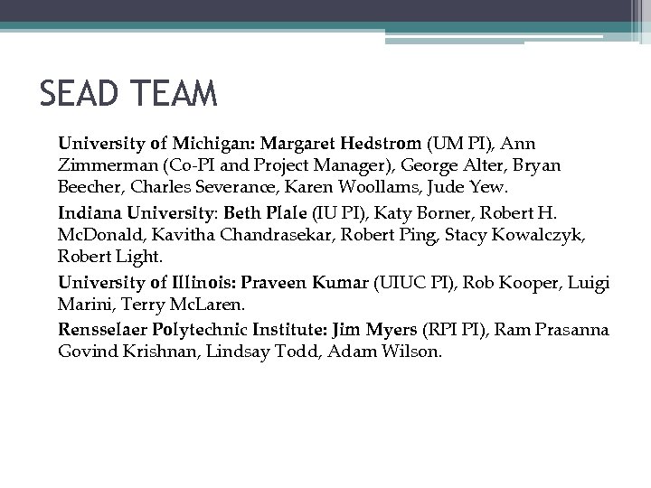 SEAD TEAM University of Michigan: Margaret Hedstrom (UM PI), Ann Zimmerman (Co-PI and Project