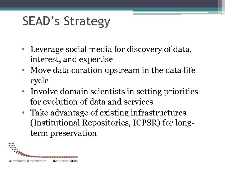 SEAD’s Strategy • Leverage social media for discovery of data, interest, and expertise •