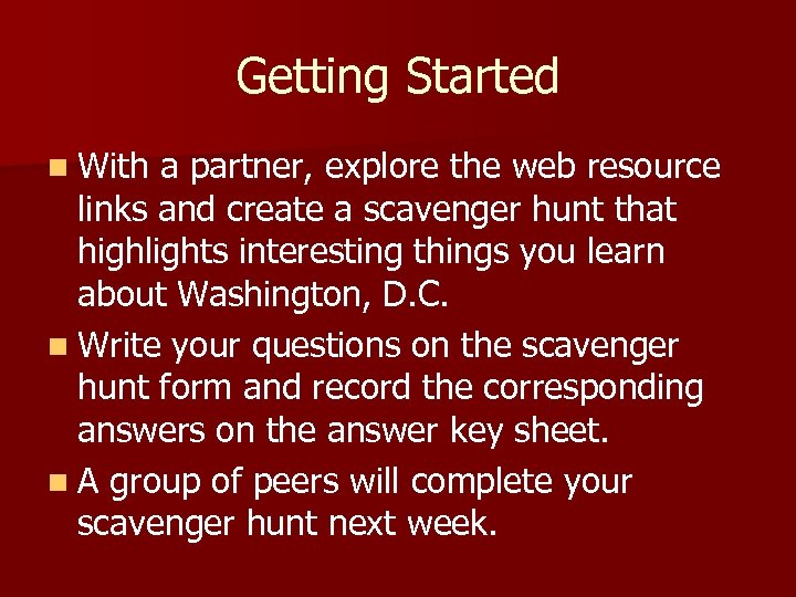 Getting Started n With a partner, explore the web resource links and create a