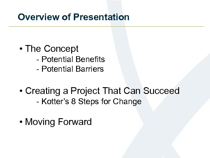 Overview of Presentation • The Concept - Potential Benefits - Potential Barriers • Creating