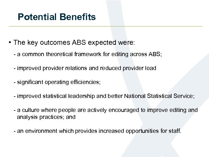 Potential Benefits • The key outcomes ABS expected were: - a common theoretical framework