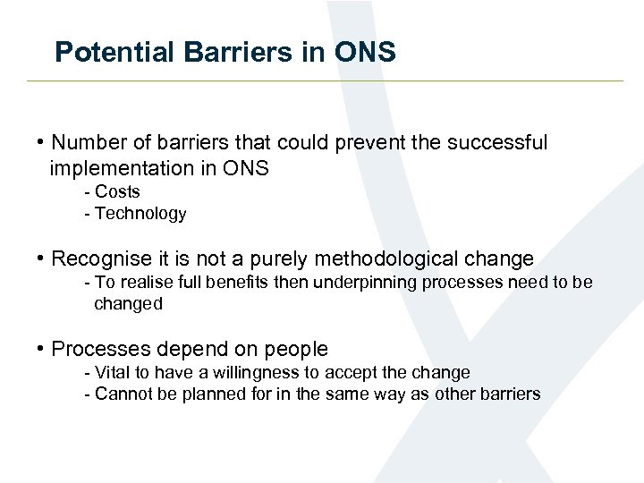 Potential Barriers in ONS • Number of barriers that could prevent the successful implementation