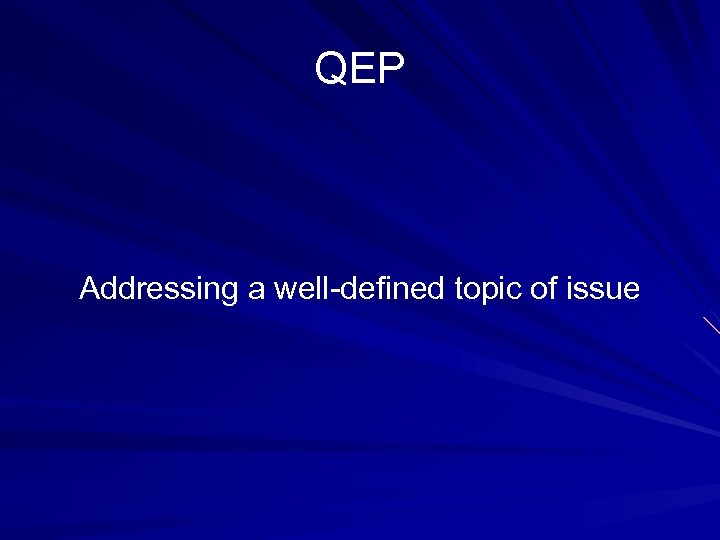 QEP Addressing a well-defined topic of issue 