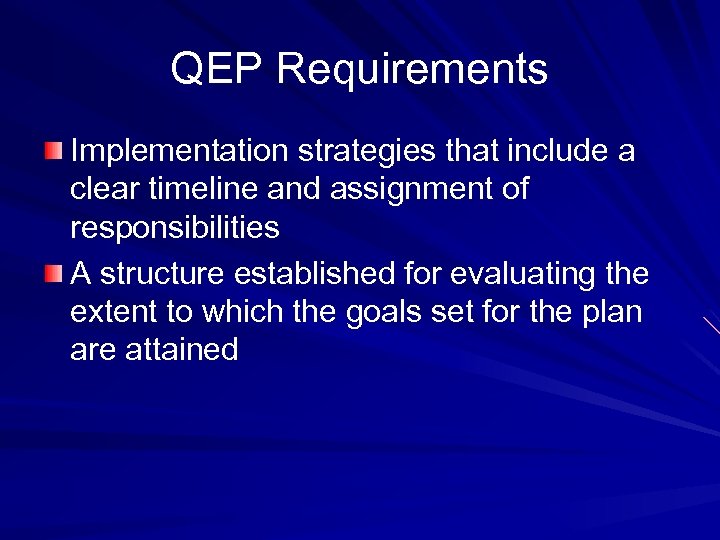 QEP Requirements Implementation strategies that include a clear timeline and assignment of responsibilities A