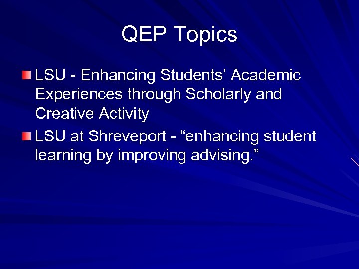 QEP Topics LSU - Enhancing Students’ Academic Experiences through Scholarly and Creative Activity LSU