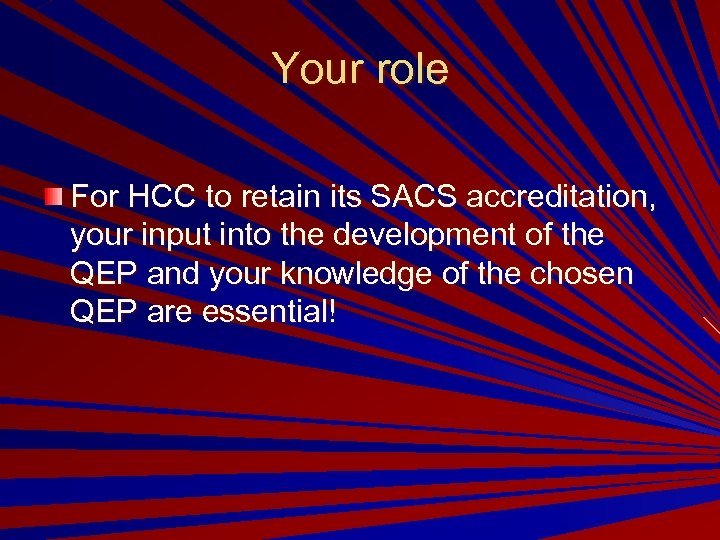 Your role For HCC to retain its SACS accreditation, your input into the development