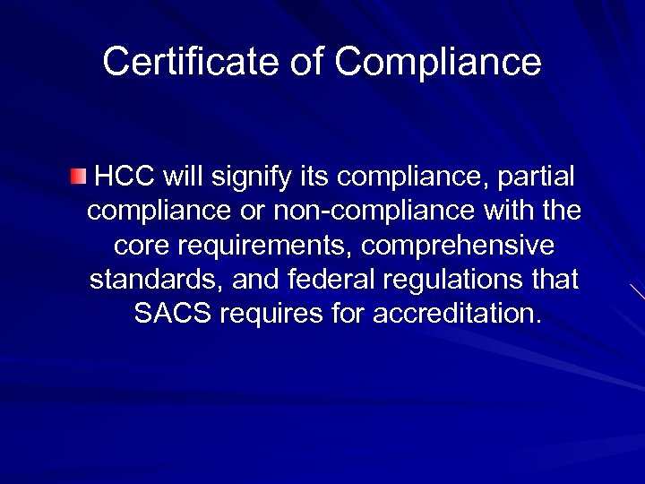 Certificate of Compliance HCC will signify its compliance, partial compliance or non-compliance with the